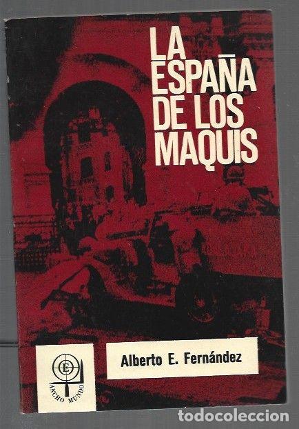Livres: ESPA&Ntilde;A DE LOS MAQUIS - LA - FERNANDEZ, ALBERTO E.