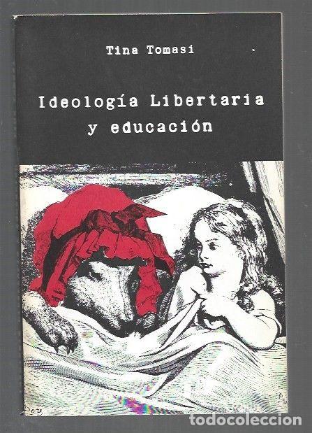 Livres: IDEOLOGIA LIBERTARIA Y EDUCACION - TOMASI, TINA