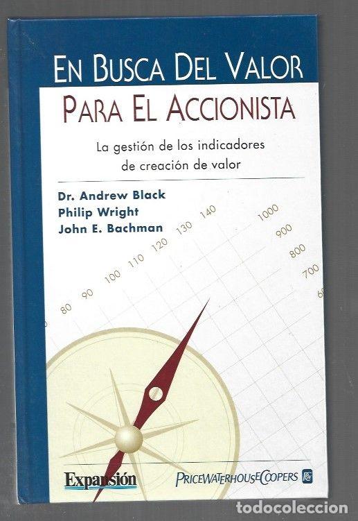 books: EN BUSCA DEL VALOR PARA EL ACCIONISTA. LA GESTION DE LOS INDICADORES DE CREACION DEL VALOR - BLACK,