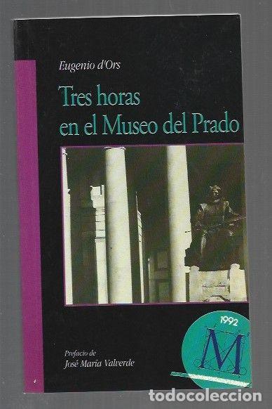 B&uuml;cher: TRES HORAS EN EL MUSEO DEL PRADO - D'ORS, EUGENIO
