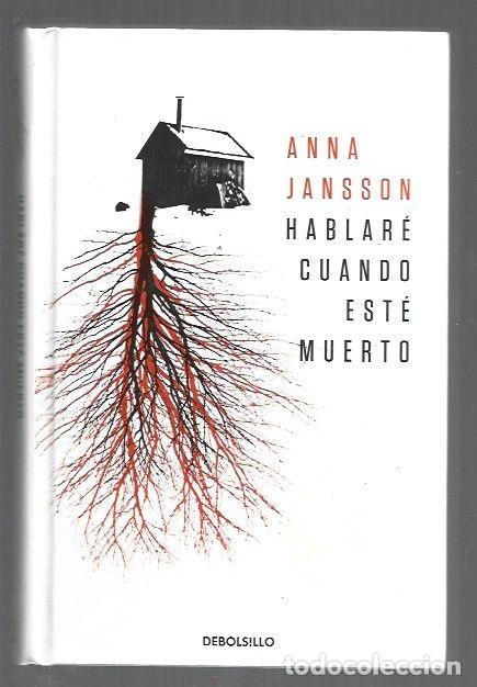 Libros: HABLARE CUANDO ESTE MUERTO - JANSSON, ANNA