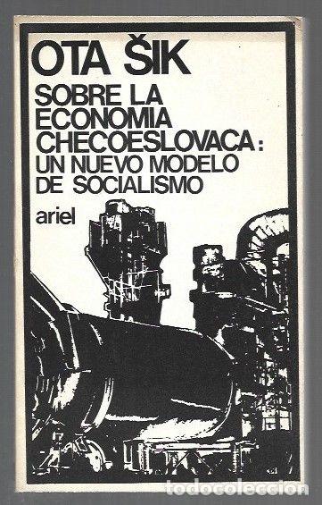 Libri di seconda mano: SOBRE LA ECONOMIA CHECOSLOVACA: UN NUEVO MODELO DE SOCIALISMO - SIK, OTA