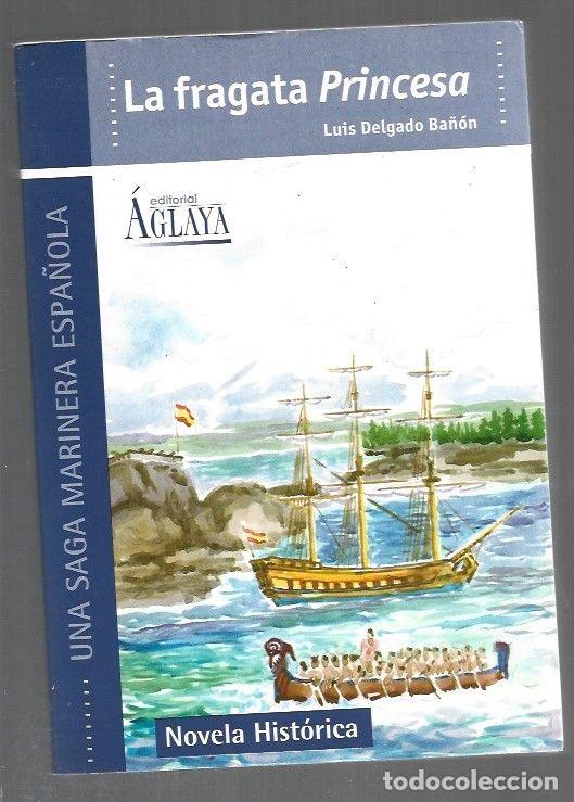 Libros: FRAGATA PRINCESA - LA - DELGADO BA&Ntilde;ON, LUIS - Foto 1