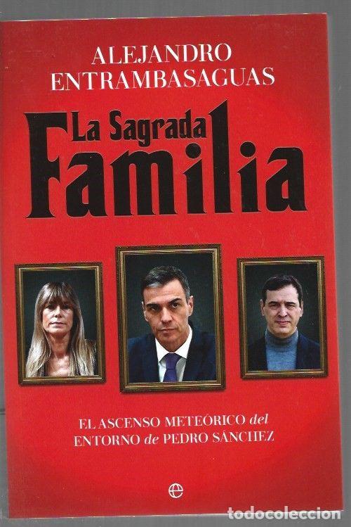 B&uuml;cher: SAGRADA FAMILIA - LA. EL ASCENSO METEORICO DEL ENTORNO DE PEDRO SANCHEZ - ENTRAMBASAGUAS, ALEJANDRO