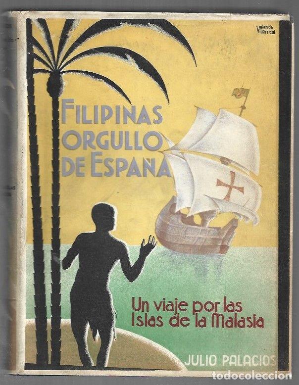 Libri di seconda mano: FILIPINAS, ORGULLO DE ESPA&Ntilde;A. UN VIAJE POR LAS ISLAS DE LA MALASIA - PALACIOS, JULIO