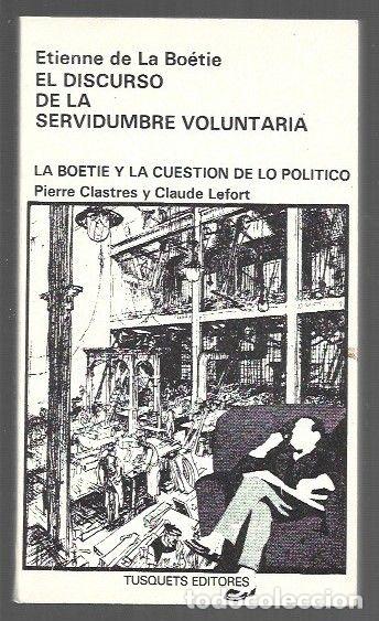 Libri di seconda mano: DISCURSO DE LA SERVIDUMBRE VOLUNTARIA - EL / LA BOETIE Y LA CUESTION DE LO POLITICO - BOETIE, ETIENN