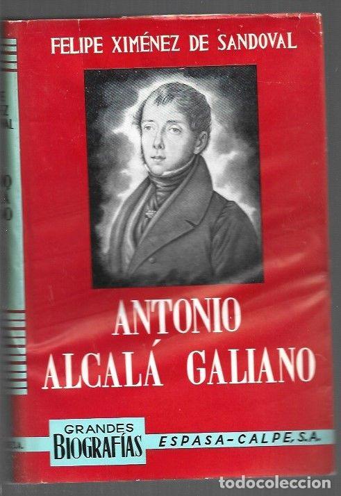 Libros: ANTONIO ALCALA GALIANO. EL HOMBRE QUE NO LLEGO - XIMENEZ DE SANDOVAL, FELIPE