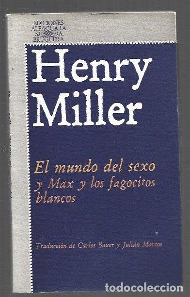 Libros: MUNDO DEL SEXO Y MAX Y LOS FAGOCITOS BLANCOS - EL - MILLER, HENRY