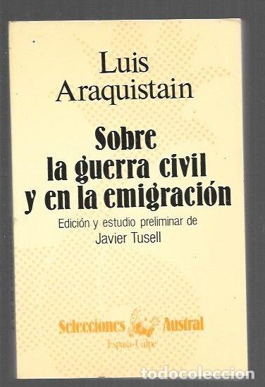 Libros: SOBRE LA GUERRA CIVIL Y EN LA EMIGRACION - ARAQUISTAIN, LUIS