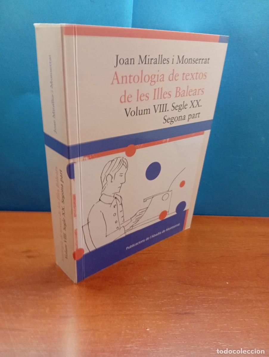 Libros: JOAN MIRALLES I MONSERRAT.-ANTOLOGIA DE TEXTOS DE LES ILLES BALEARS. VOLUM VIII SEGLE XX