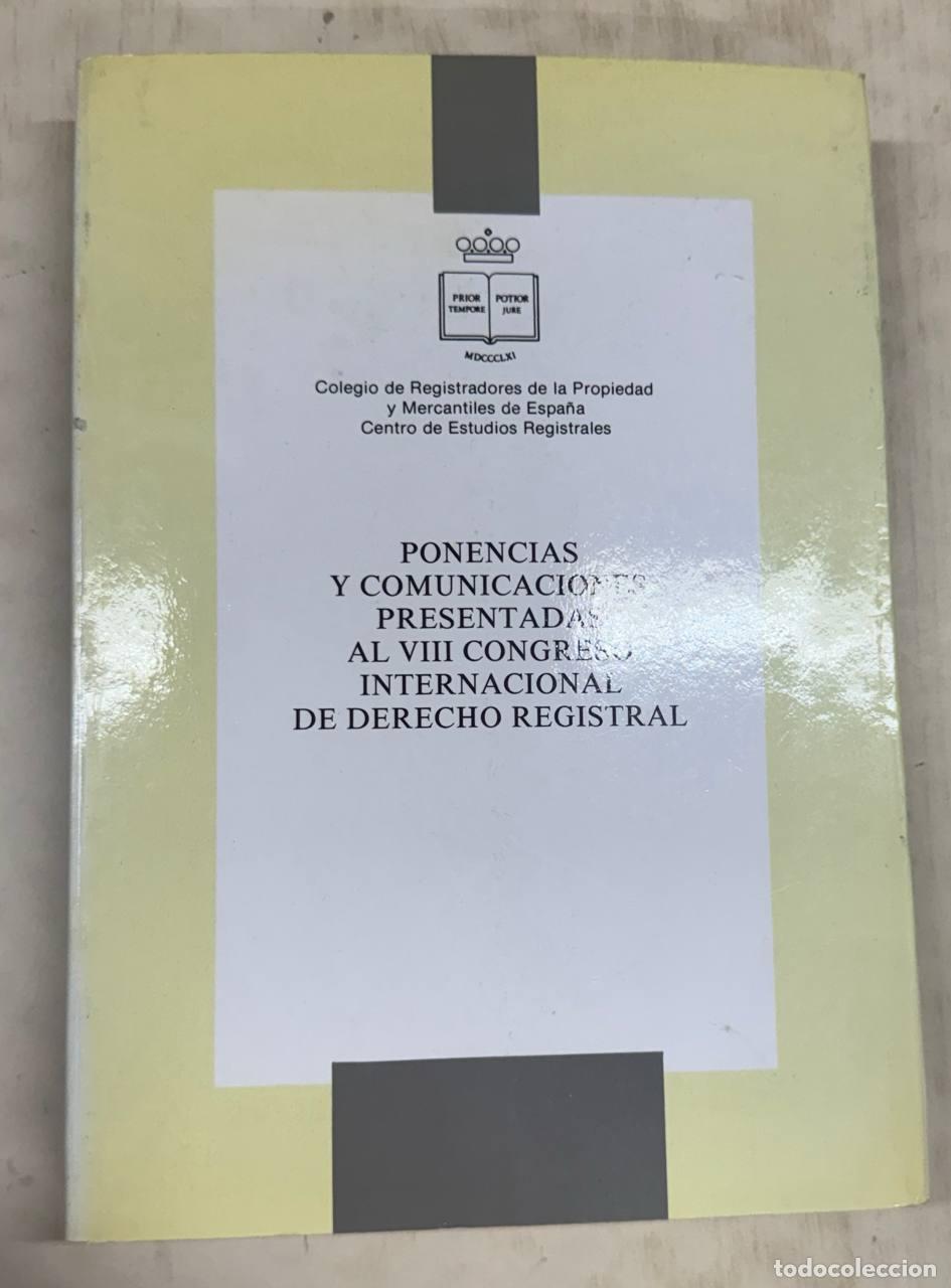 Libros: PONENCIAS Y COMUNICACIONES PRESENTADAS AL VIII CONGRESO INTERNACIONAL DE DERECHO REGISTRAL