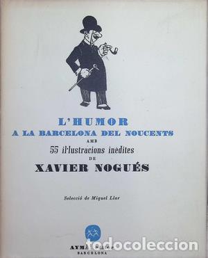 Libros: L&acute;Humor a la Barcelona del Noucents. Exemplar numerat - NOGUES, XAVIER