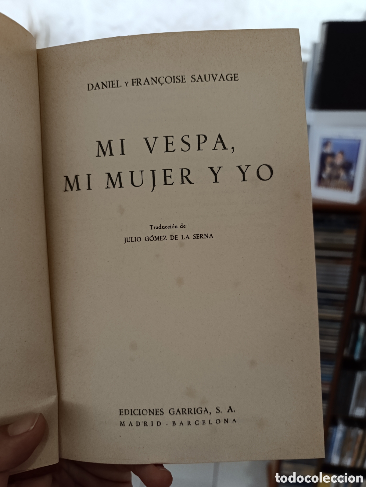 Libros: 1957 - DANIEL Y FRAN&Ccedil;OISE SAUVAGE. Mi Vespa, mi Mujer y Yo