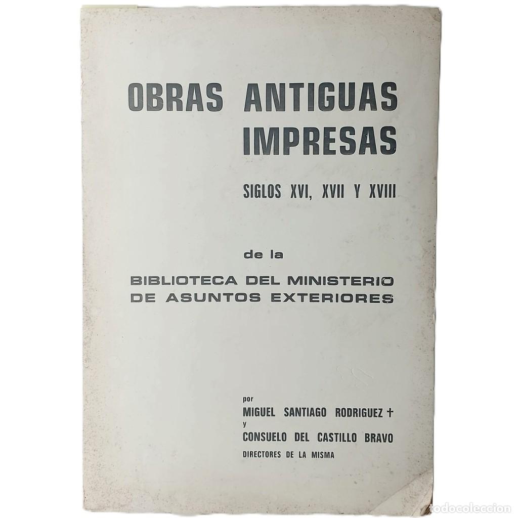 Libros: OBRAS ANTIGUAS IMPRESAS. SIGLOS XVI, XVII Y XVIII DE LA BIBLIOTECA DEL MINISTERIO DE ASUNTOS EXTERIO