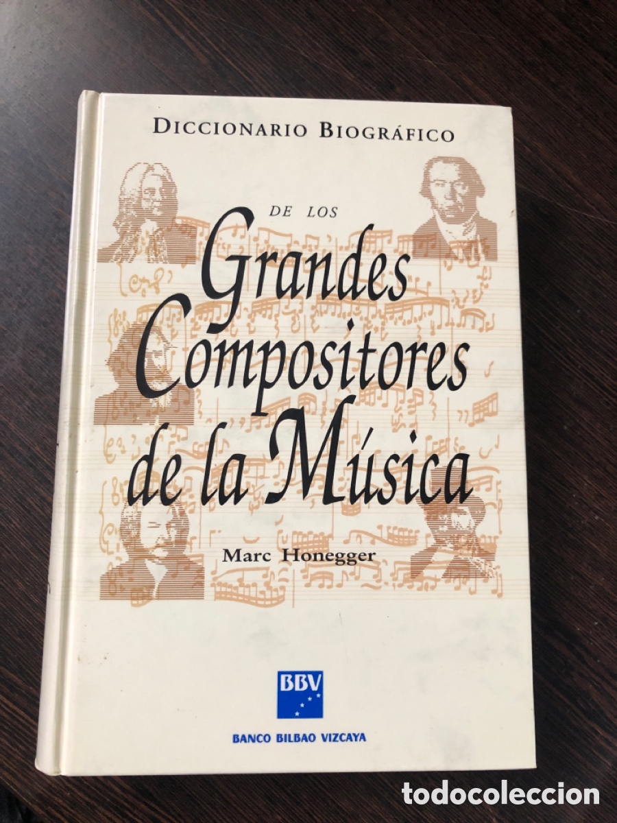 Libros: DICCIONARIO BIOGRAFICO DE LOS GRANDES COMPOSITORES DE LA MUSICA MARC HONEGGER BBVA