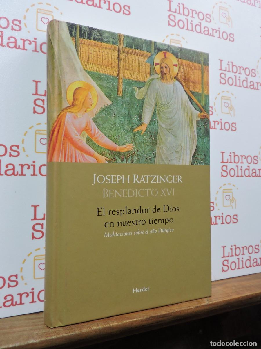 Libros: El resplandor de Dios en nuestro tiempo. RATZINGER, Joseph. Ed. Herder. Barcelona, 2008