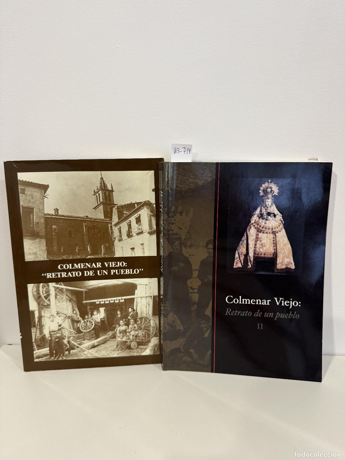 Libros: V.V. A.A. - Colmenar Viejo: Retrato de un pueblo .(2 tomos). Tomo primero; de finales del siglo XIX