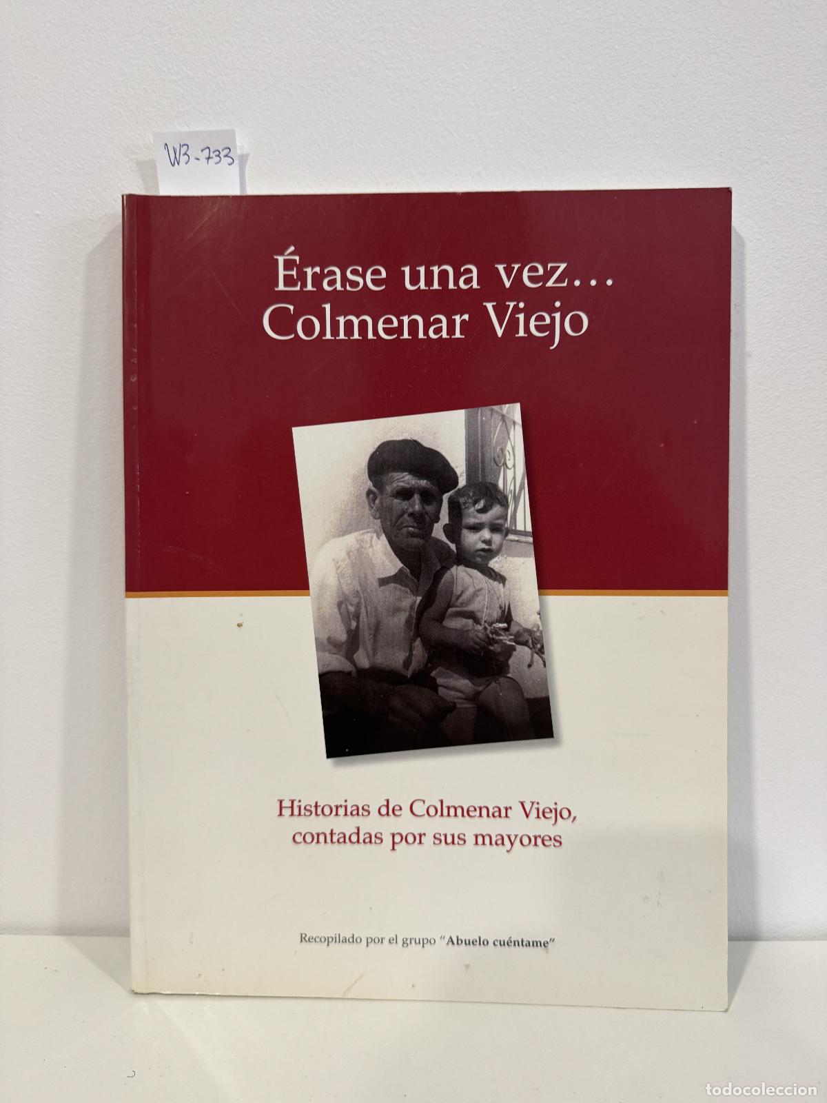 Libros: Grupo ABUELO CU&Eacute;NTAME. (Recop). - &Eacute;rase una vez... Colmenar Viejo, Historias de Colmenar Viejo, cont