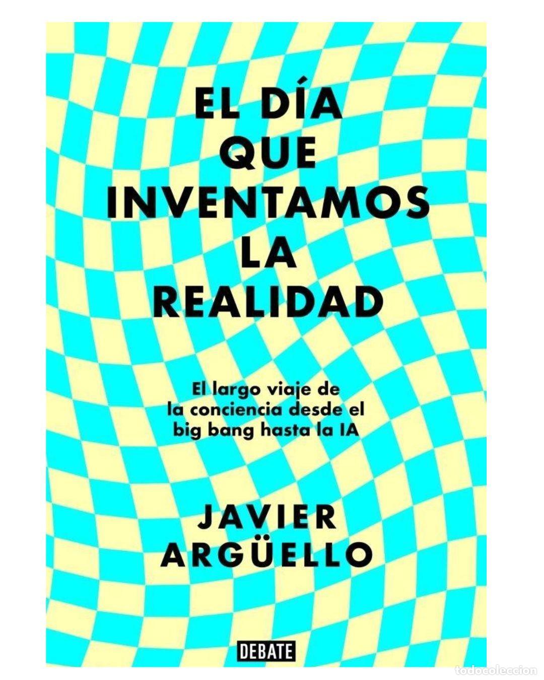 Libros: El d&iacute;a que inventamos la realidad -