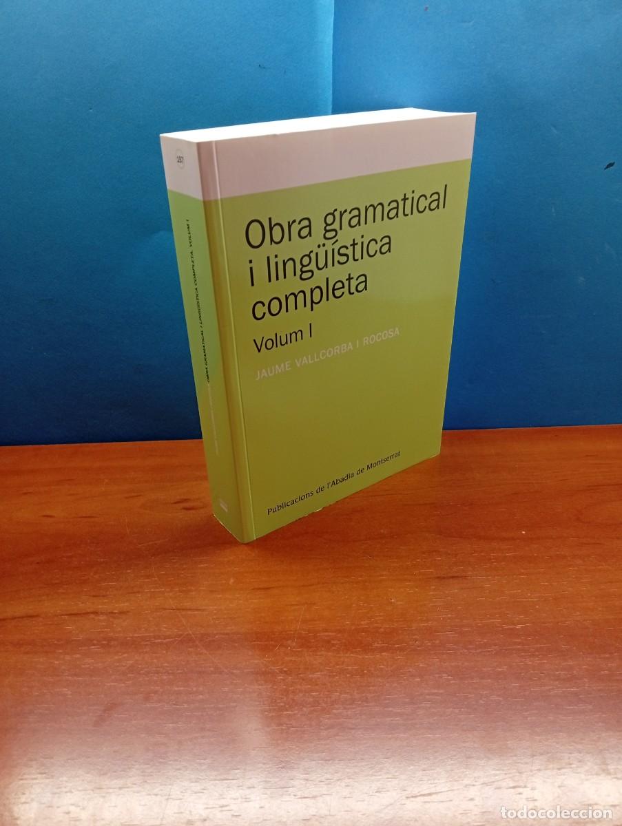Livres: Obra gramatical i ling&uuml;&iacute;stica completa, Volum 1 Jaume Vallcorba i Rocosa
