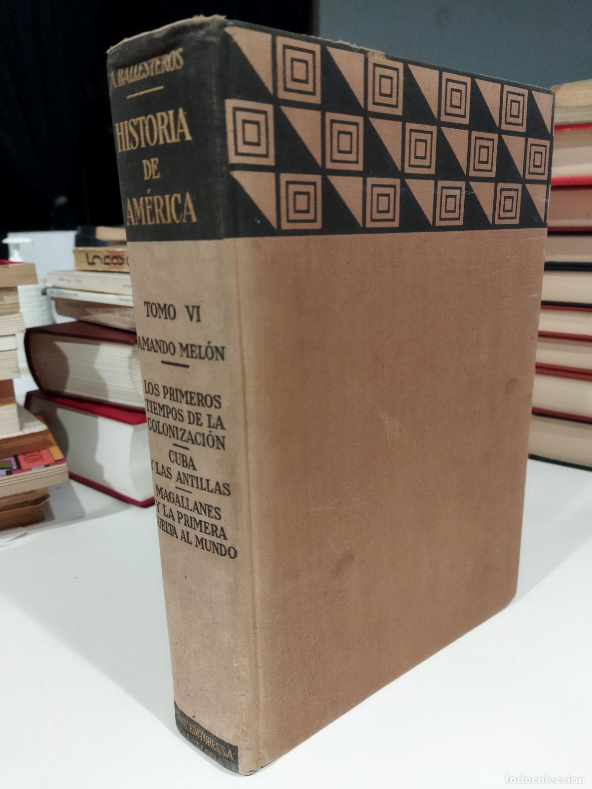 Libri di seconda mano: HISTORIA DE AM&Eacute;RICA. LOS PRIMEROS TIEMPOS DE LA COLONIZACI&Oacute;N. CUBA Y LAS ANTILLAS. MAGALLANES Y LA P