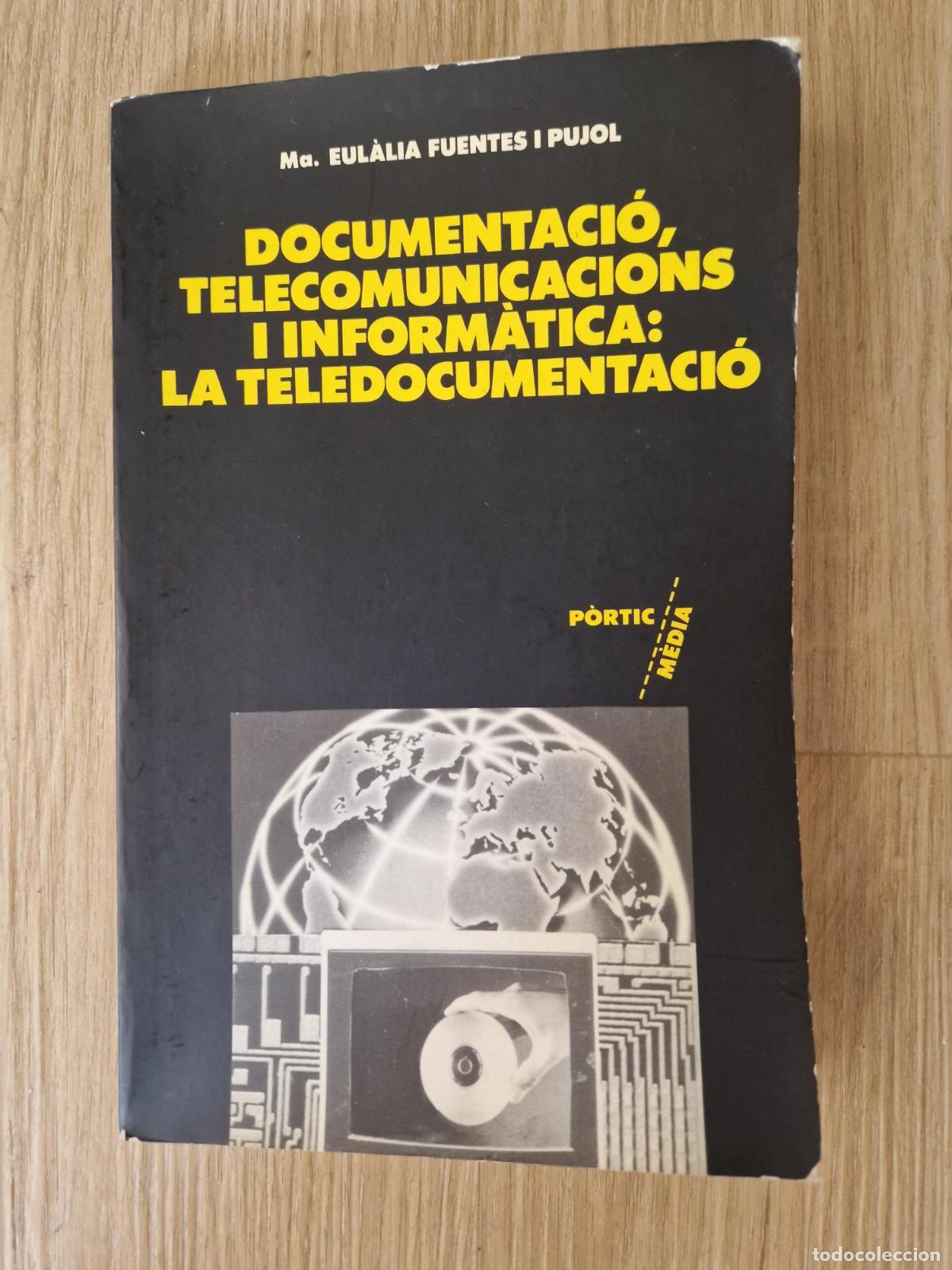 Livros em segunda m&atilde;o: Documentaci&oacute;, telecomunicacions i inform&agrave;tica: la teledocumentaci&oacute; - Ma. Eul&agrave;lia Fuentes i Pujol