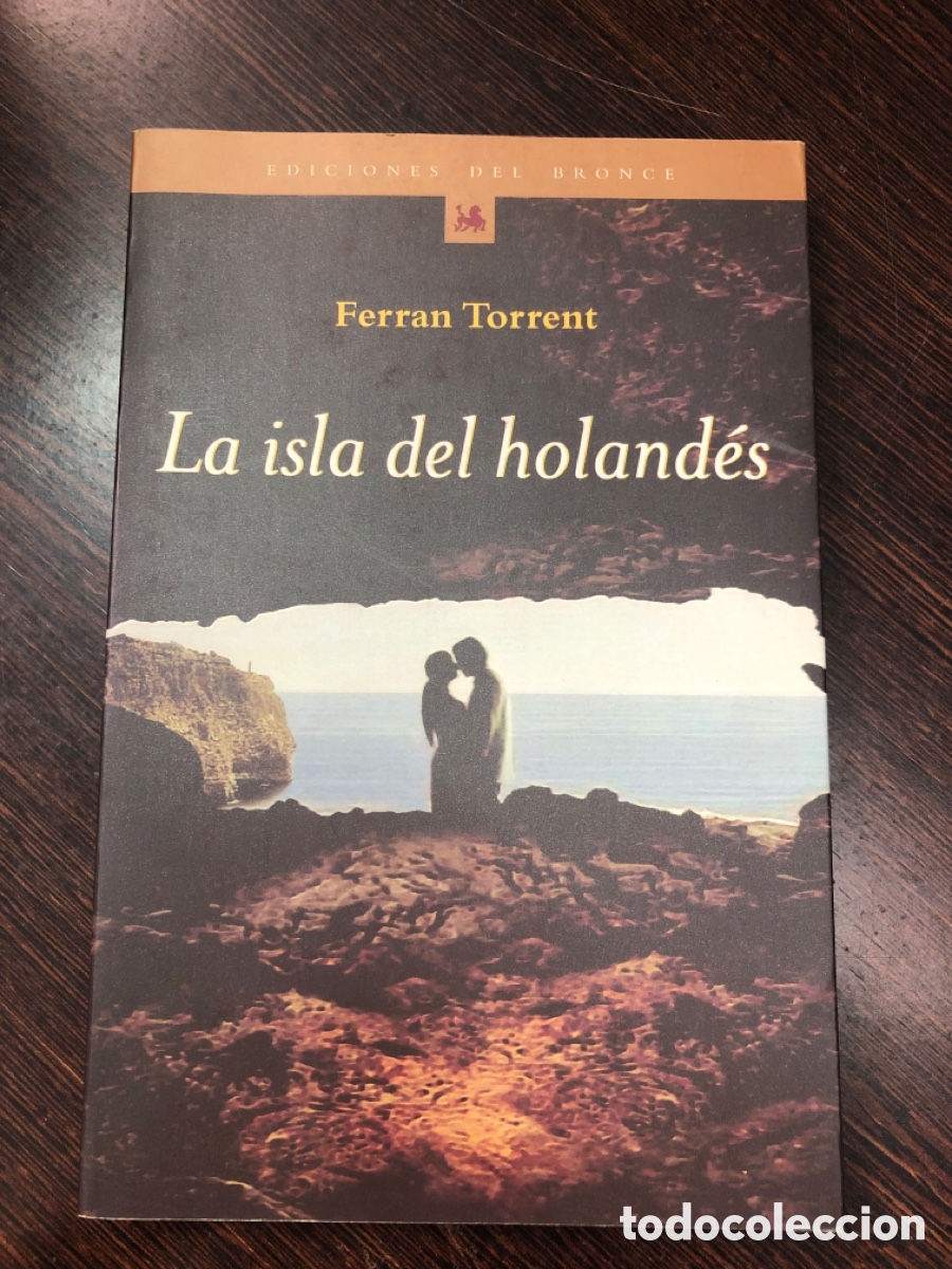 LA ISLA DEL HOLANDES FERRAN TORRENT EDICION DEL BRONCE