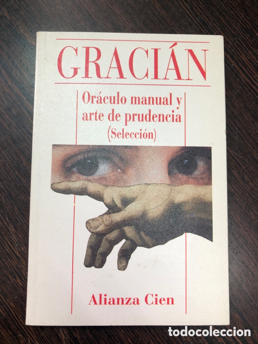 Libri di seconda mano: GRACIAN ORACULO MANUAL Y ARTE DE PRUDENCIA (SELECCION) ALIANZA CIEN