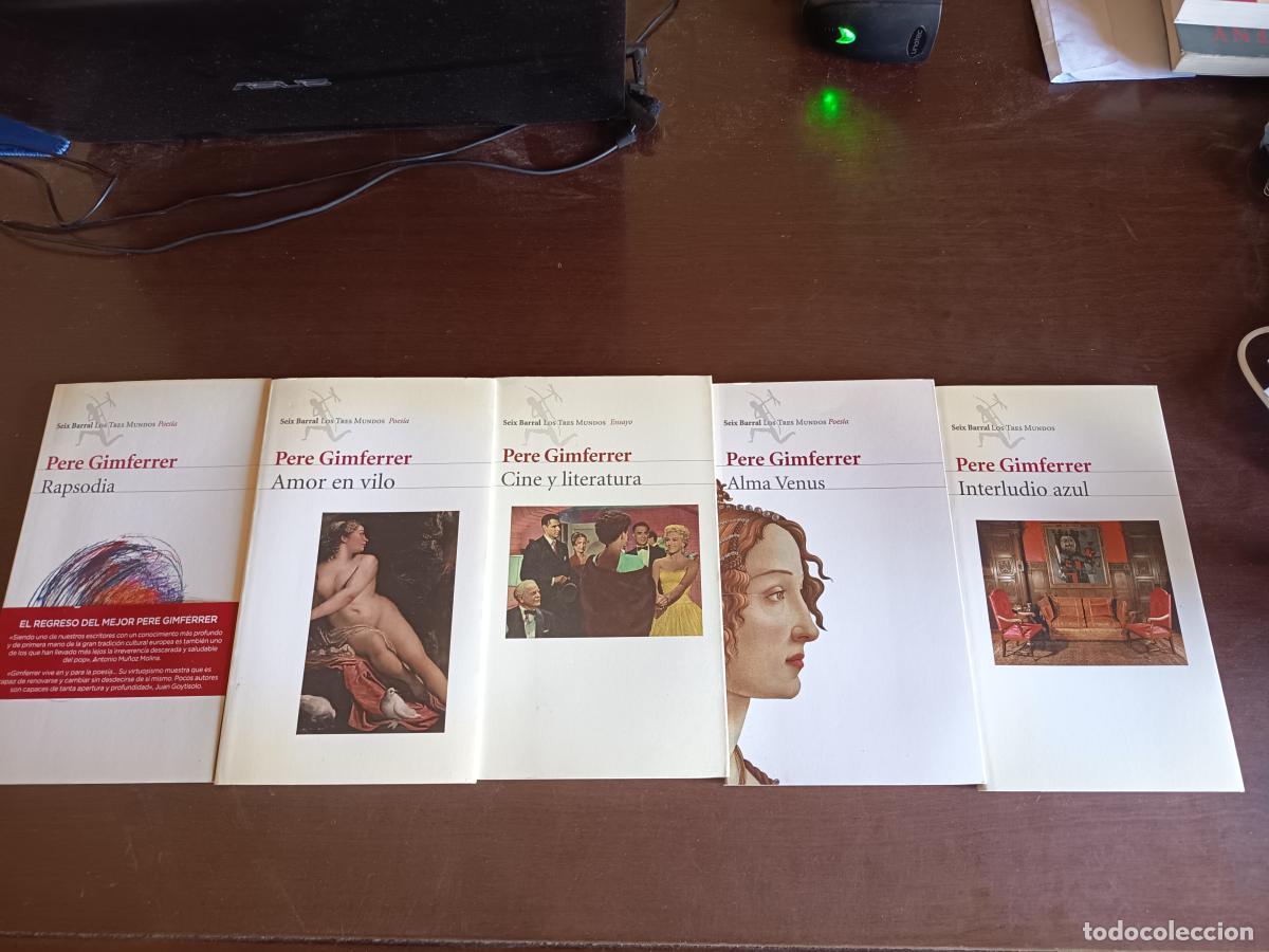 Libros: Pere Gimferrer: 1.- Amor en vilo - 2.- Rapsodia -3.- Interludio azul - 4.- Cine y literatura - 5.- A