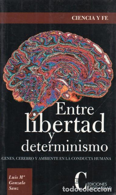Livros em segunda m&atilde;o: ENTRE LIBERTAD Y DETERMINISMO. Genes, Cerebro y Ambiente En La Conducta Humana - GONZALO SANZ, LU&Iacute;S