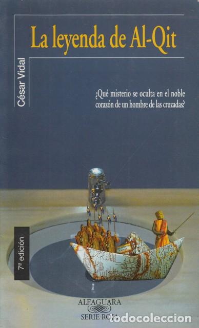 books: LA LEYENDA DE AL-QIT - VIDAL, C&Eacute;SAR