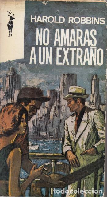 Libros: NO AMAR&Aacute;S A UN EXTRA&Ntilde;O - Robbins, Harold - Foto 1