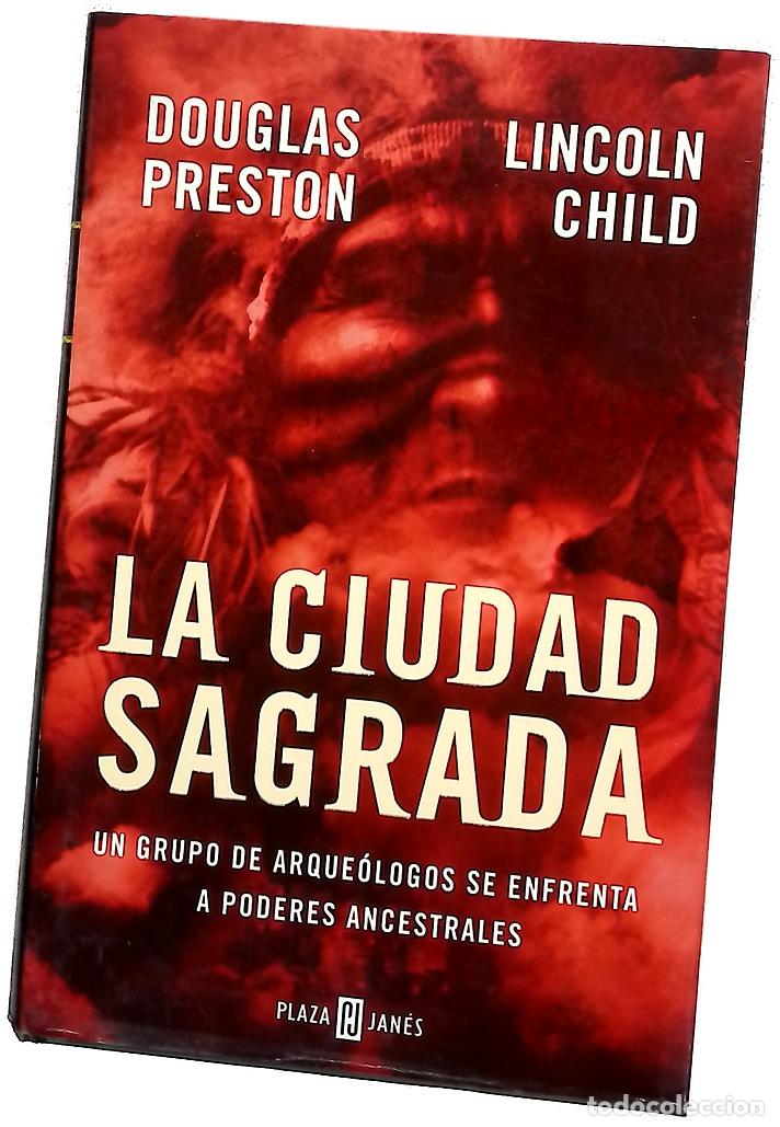 Libros: La ciudad sagrada - Preston, Douglas J; Child, Lincoln