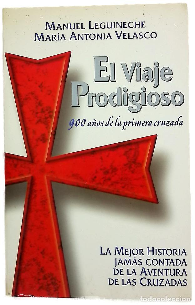 Libros: El viaje prodigioso 900 a&ntilde;os de la primera cruzada
