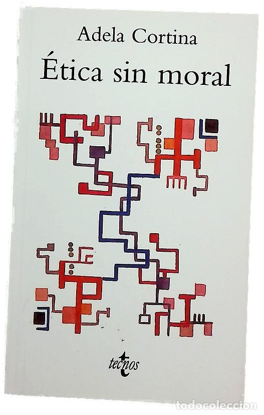 Libros: &Eacute;tica sin moral - Adela Cortina