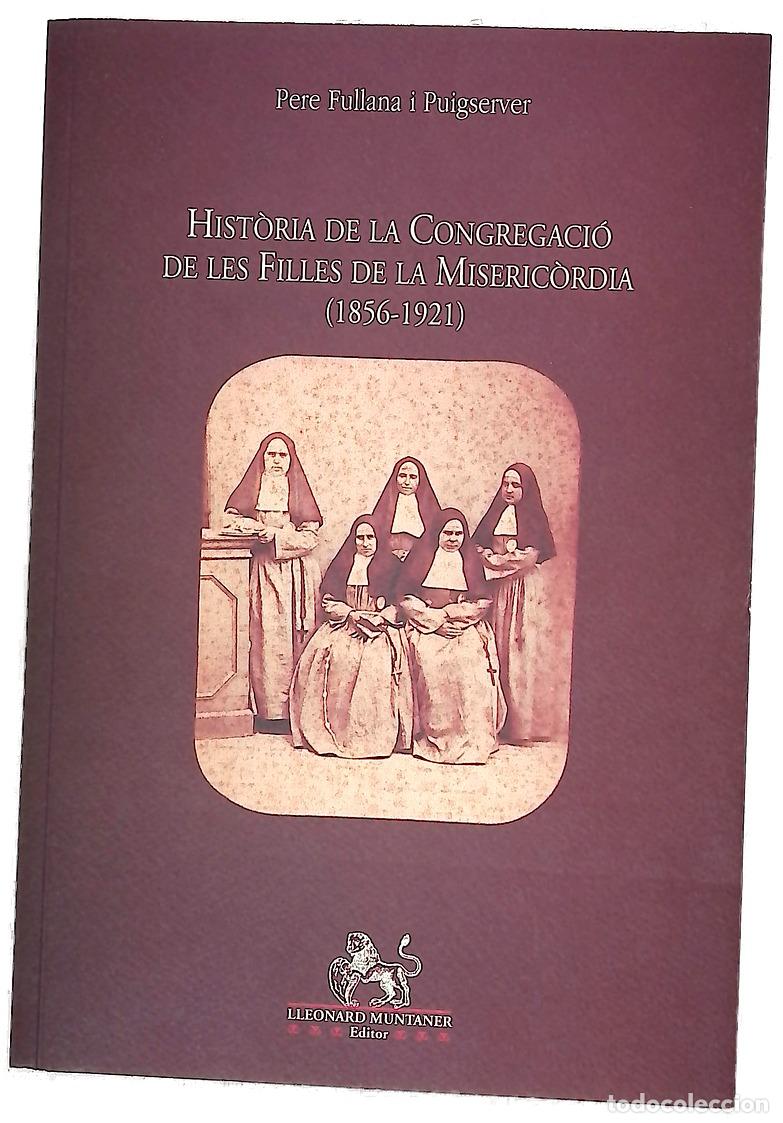 Libros: Hist&ograve;ria de la Congregaci&oacute; de les Filles de la Miseric&ograve;rdia (1856-1921)
