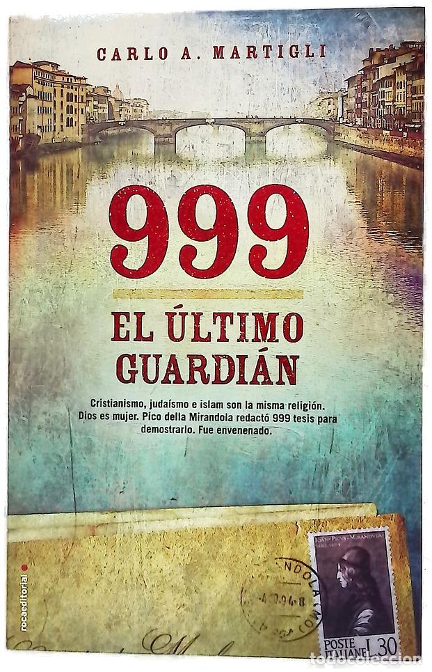 Libros: 999 el &uacute;ltimo guardi&aacute;n - Martigli, Carlo A