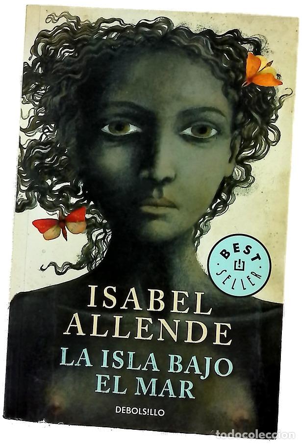 Libros: La isla bajo el mar - Allende, Isabel