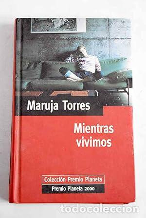 Libros: Mientras Vivimos - Maruja Torres