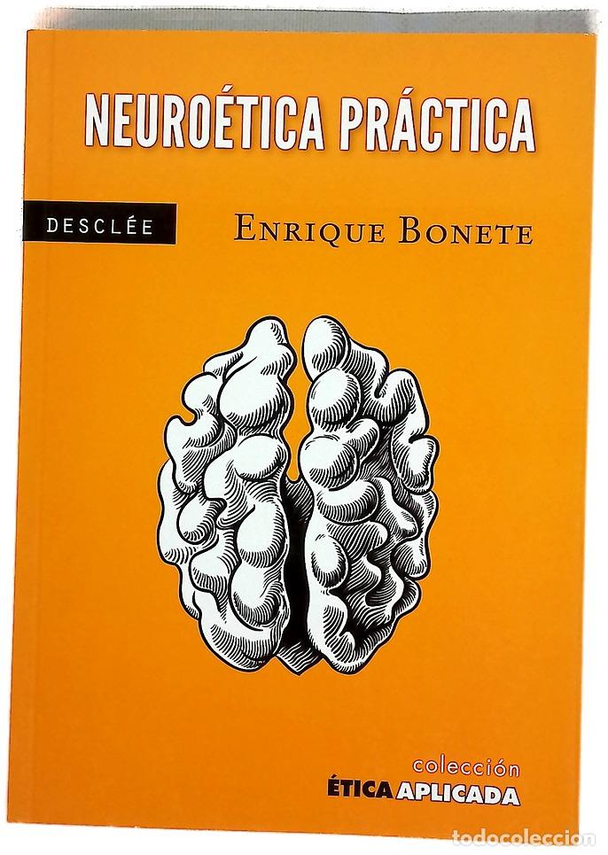 Libri di seconda mano: Neuro&eacute;tica pr&aacute;ctica una &eacute;tica desde el cerebro