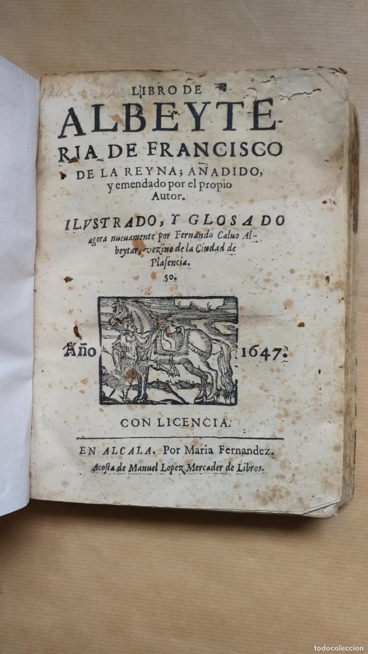 Libros: Libro de albeyteria / de Francisco de la Reyna ; a&ntilde;adido y emendado por el propio autor ; ilustrado