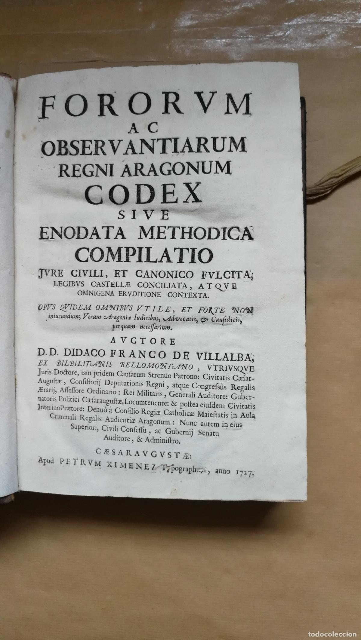 Libros: Fororum ac observantiarum Regni Aragonum Codex sive enodata methodica compilatio Jure Civili et cano
