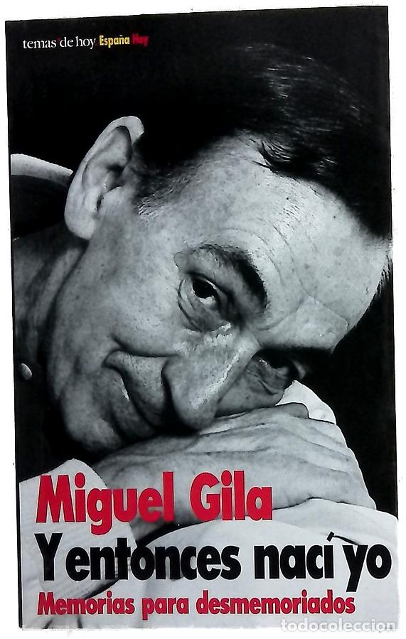 Libros: Y entonces nac&iacute; yo - Gila, Miguel
