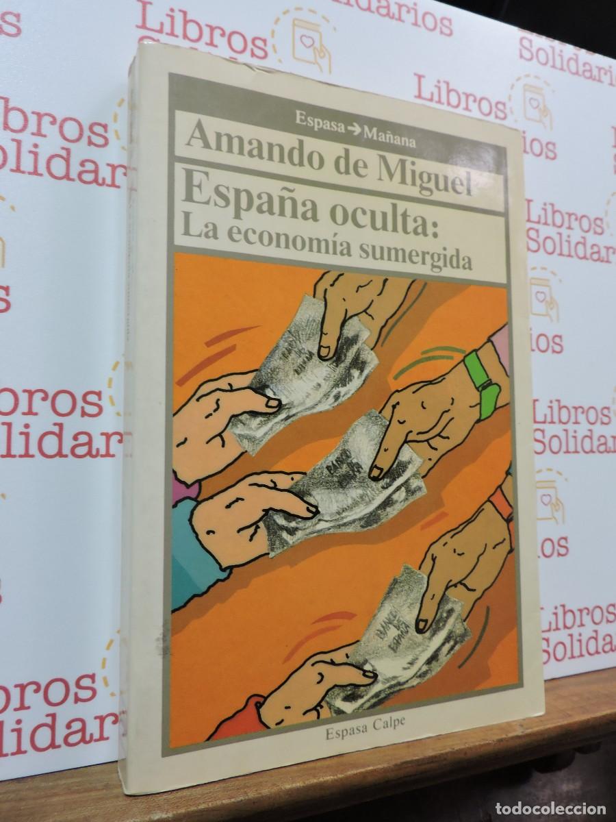 Libros: Espa&ntilde;a oculta: La econom&iacute;a sumergida. DE MIGUEL, Amando. Ed. Espasa. Madrid, 1988