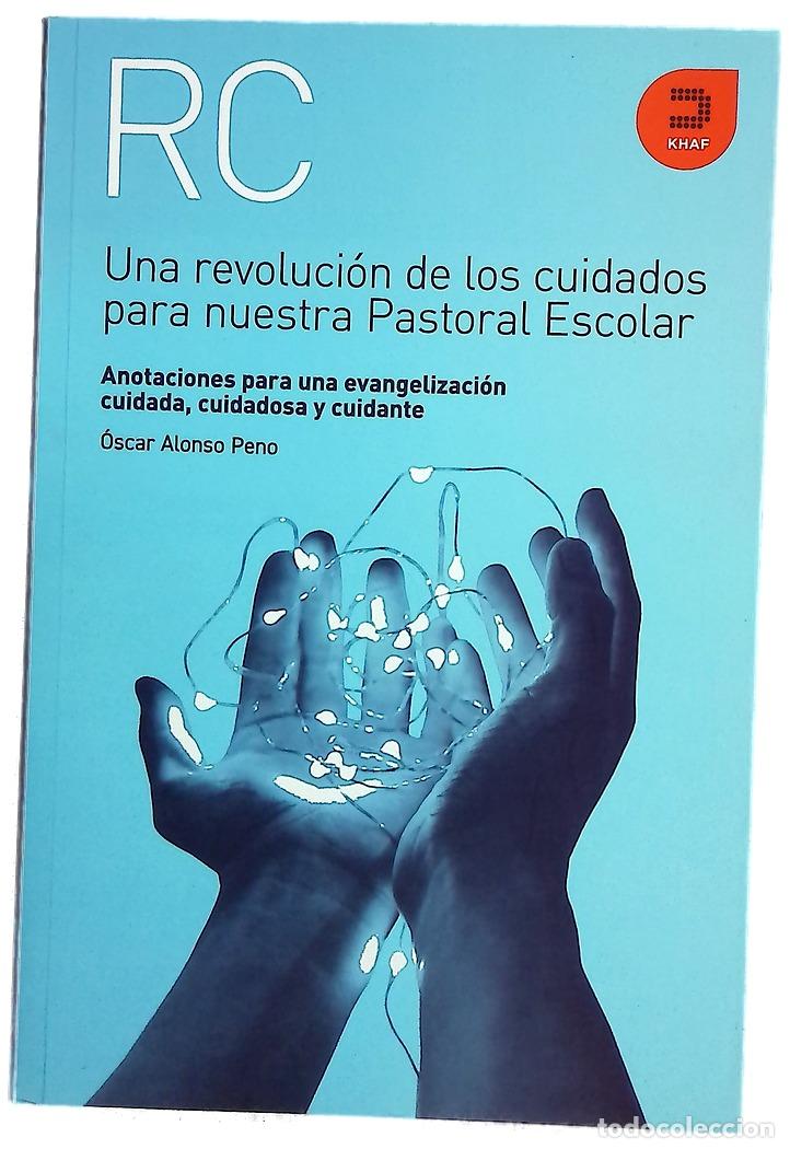 Libros: Una revoluci&oacute;n de los cuidados para nuestra pastoral escolar : anotaciones para una evangelizaci&oacute;...
