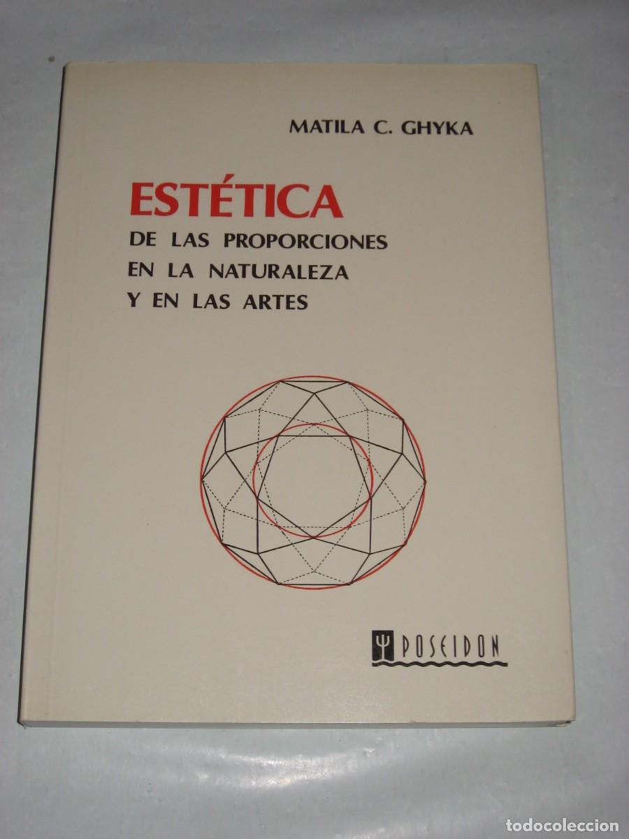 B&uuml;cher: EST&Eacute;TICA DE LAS PROPORCIONES EN LA NATURALEZA Y EN LAS ARTES - Matila C. Ghyka