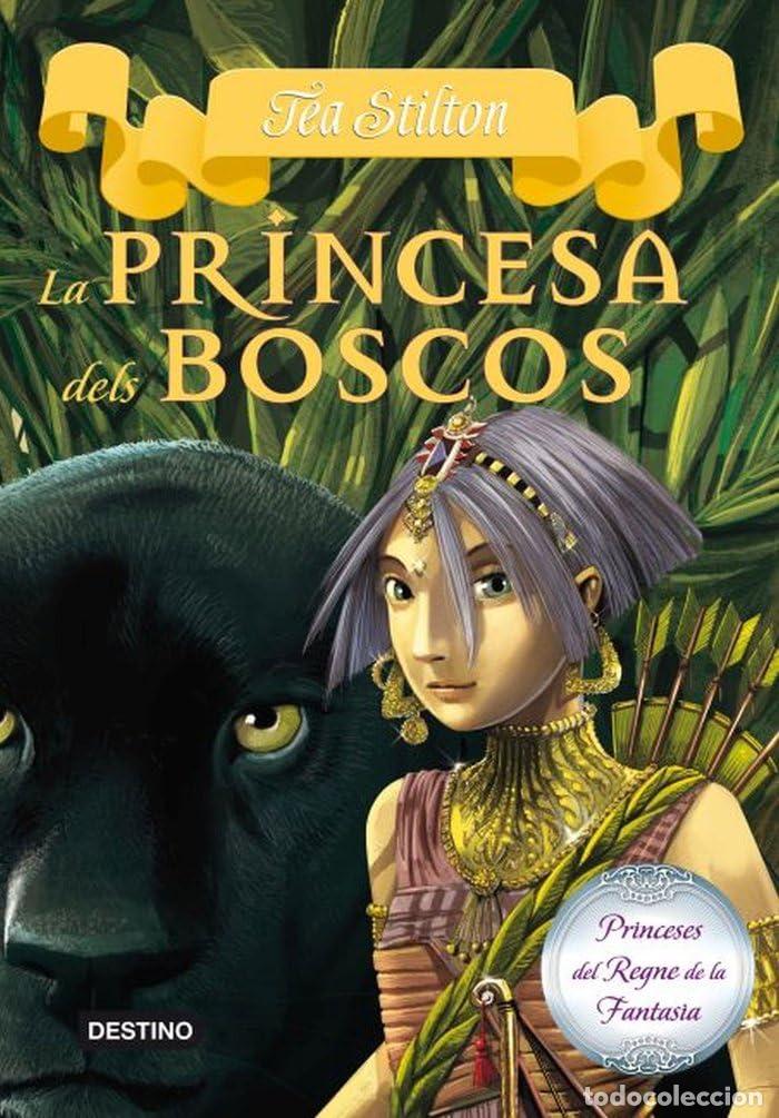 books: 4. La princesa dels boscos (TEA STILTON. PRINCESES DEL REGNE DE LA FANTASIA)