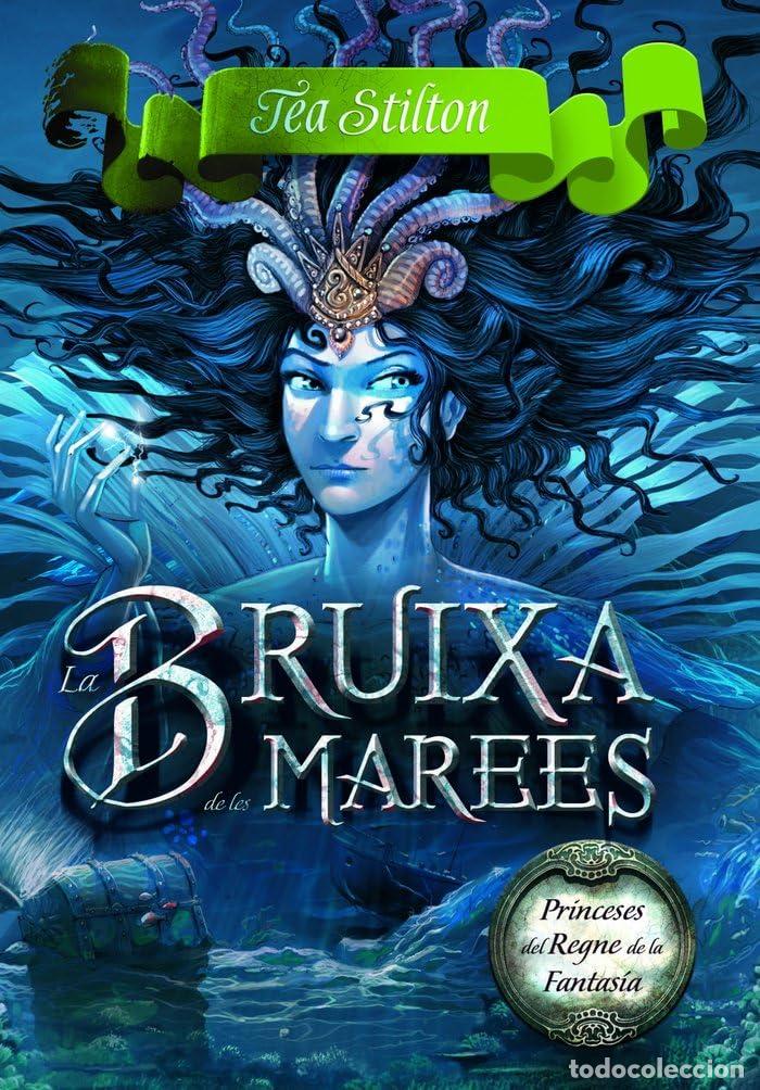 Libri di seconda mano: La Bruixa De Les Marees (TEA STILTON. PRINCESES DEL REGNE DE LA FANTASIA)