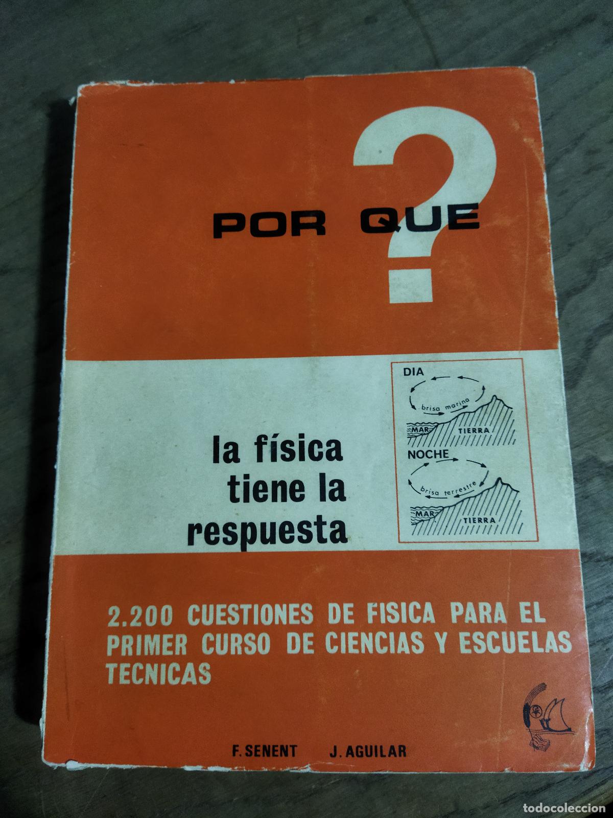 Libros: POR QUE LA FISICA TIENE LA RESPUESTA - SENENT, F.