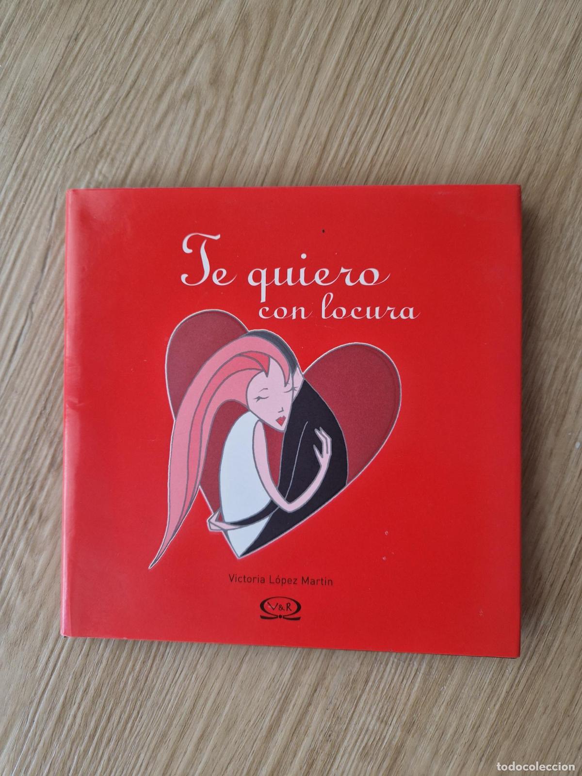 Livres: Te quiero con locura - Victoria L&oacute;pez Martin